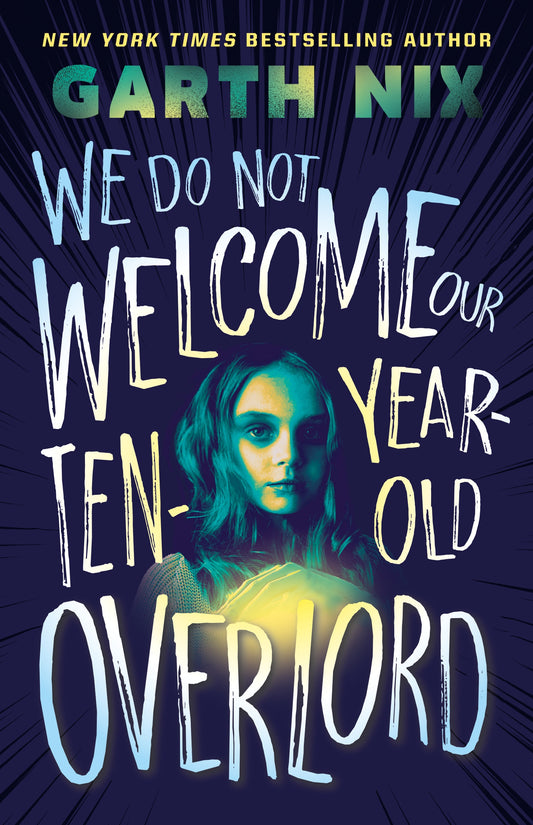 Garth Nix - We do not welcome our ten-year old Overlord